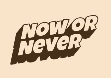 Ya şimdi ya da asla. Klasik renk biçiminde retro metin efekti tasarımı