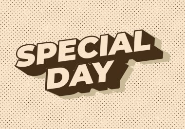 Özel bir gün. Göz alıcı ve iyi renklere sahip 3B biçiminde metin efekti tasarımı