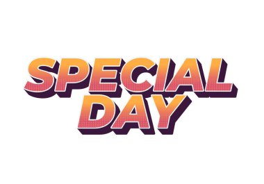 Özel bir gün. Göz alıcı ve iyi renklere sahip 3B biçiminde metin efekti tasarımı