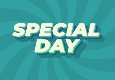 Özel bir gün. Göz alıcı ve iyi renklere sahip 3B biçiminde metin efekti tasarımı
