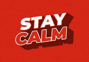 Sakin olun. Metin efekti tasarımı iyi renklerle 3B biçiminde