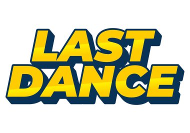 Son dans. Metin efekti tasarımı 3B biçiminde iyi renklerde