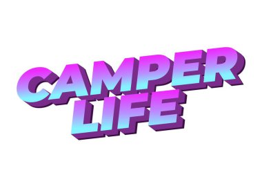 Camper life. Text effect design for social media or digital ads in bold fonts and 3D style clipart