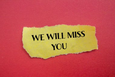 Kırmızılı sarı kağıda yazılmış kelimeleri özleyeceğiz. Kavramsal olarak senin sembolünü özleyeceğiz. Boşluğu kopyala.