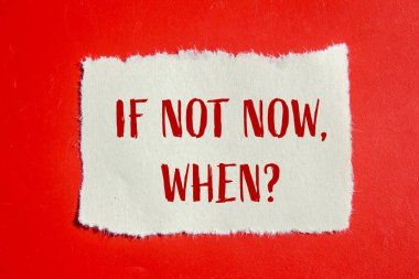 Şimdi değilse, soru mesajı kırmızı arkaplanlı yırtık kağıt parçasına yazıldığında. Şimdi değilse bile, sembolken kavramsaldır. Boşluğu kopyala.