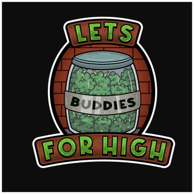 Weedbud in Jar Logo ve Let 's for High Metin. Logo, Etiket, Dükkan, Mağaza ve Paketleme İçin Ot Tasarımı. 