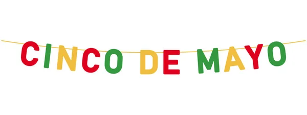Cinco Mayo Кольорові Прапори Червоні Зелені Жовті Великі Літери Висять — стоковий вектор