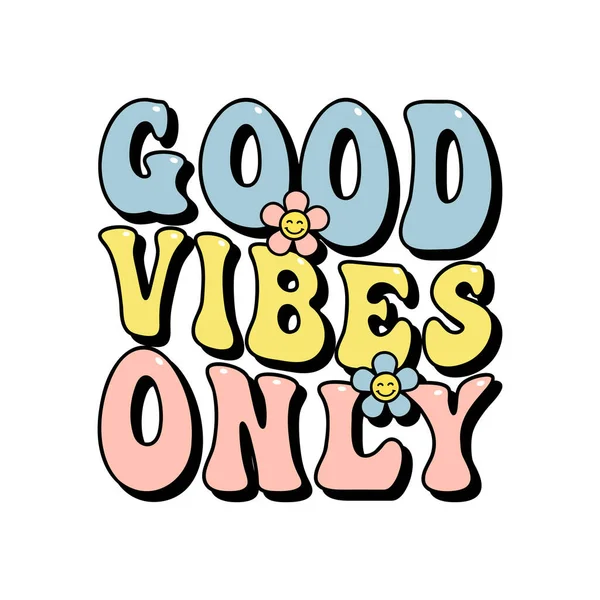 Good Vibes Only Inspirational Slogan Print Shirts Cards Posters Positive — Stock Vector