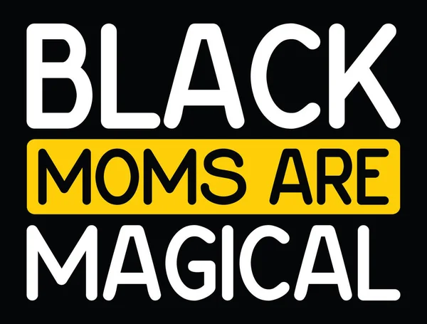 Black Moms Magical Shirt Design Black Moms — Image vectorielle