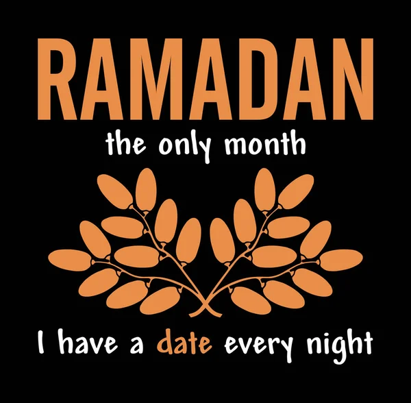拉马丹 我每晚都有约会的唯一一个月有趣的斋月引文 — 图库矢量图片