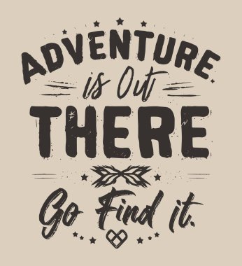 Macera dışarıda bir yerde. Git bul onu. Hazır vektörü yazdır.