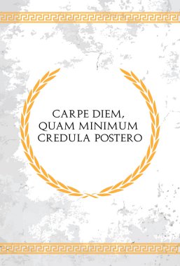 The Latin phrase Carpe diem, quam minimum credula postero. A quote means 