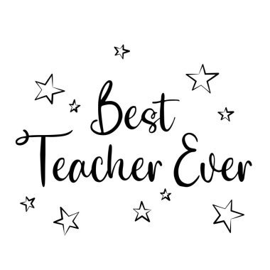 Gelmiş geçmiş en iyi öğretmen. Takdir yazısı, öğretmenler için öğrenci hediyesi. İlkokul siyah-beyaz vektör çizimi. Şirin tasarım, oyuncu metin ve yıldızlar.