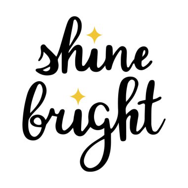 Olumlu bir alıntı, parlamak, görünür olmak ve madde olmak. El çizimi izole edilmiş kaligrafik vektör çizimi