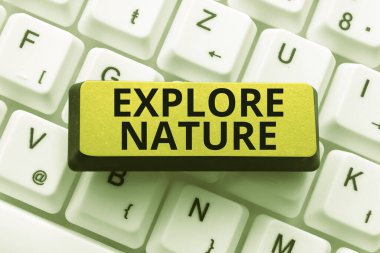 İlham veren metni göster Doğayı keşfet, Sözcük senin için iyi bir iş yapmış biri için yazılmış Bilgisayar Klavyesine yazılmış önemli bilgiler.