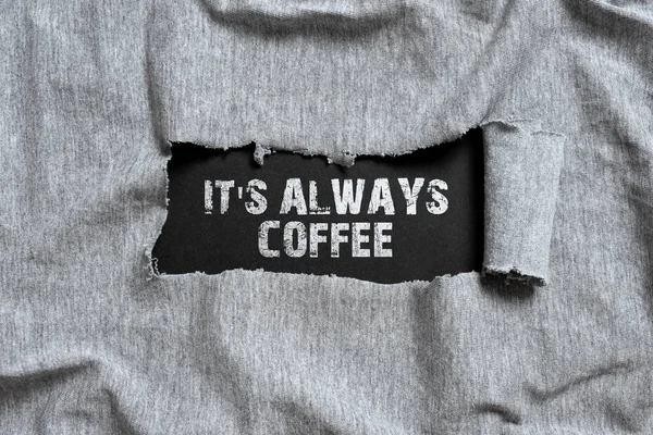 Text Titulek Představuje Jeho Vždy Káva Internet Koncept Milovníci Kofeinu — Stock fotografie
