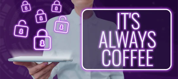 Tekst Teken Toont Haar Altijd Koffie Business Concept Cafeïne Liefhebbers — Stockfoto