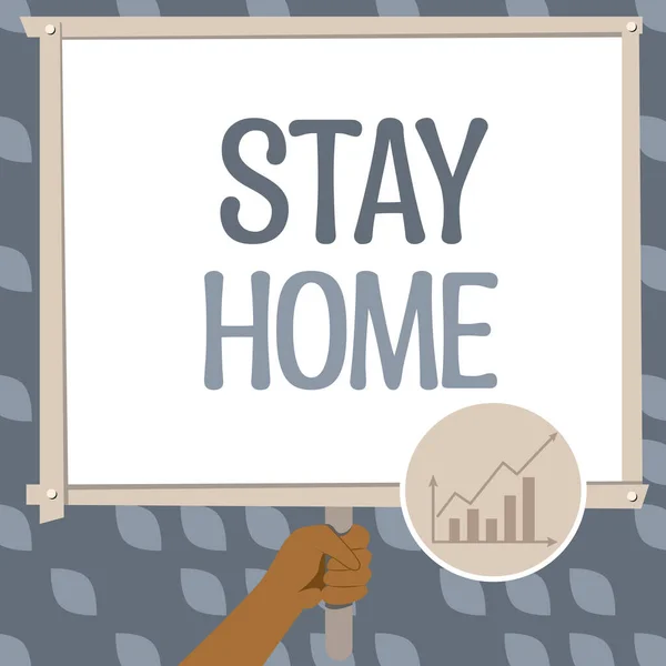 Konzeptionelle Anzeige Stay Home Geschäftsübersicht Ende Extrem Energiegeladen Den Ganzen — Stockfoto