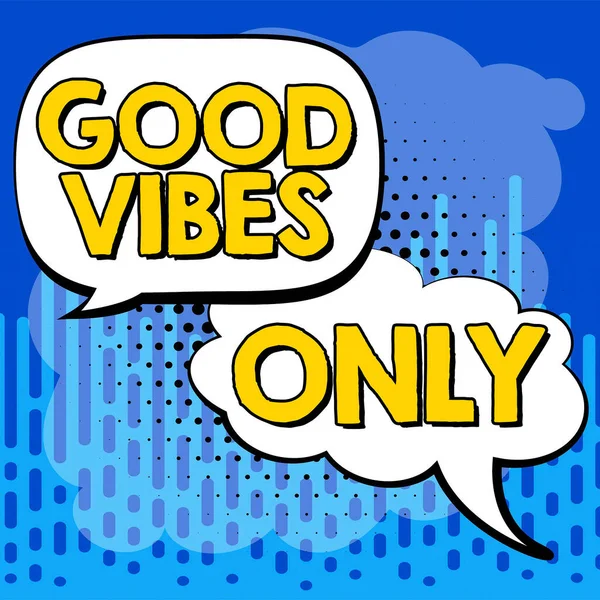 Sign Displaying Good Vibes Only Business Approach Csak Pozitív Érzelmek — Stock Fotó
