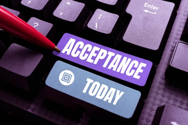 Text sign showing Acceptance, Word for when you agree to take something officially or act of taking it