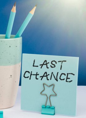 Kavramsal görünüm Son Şans, Sözcük Belirsiz bir sonucu olan birine verilen son bir fırsat üzerine yazılmış