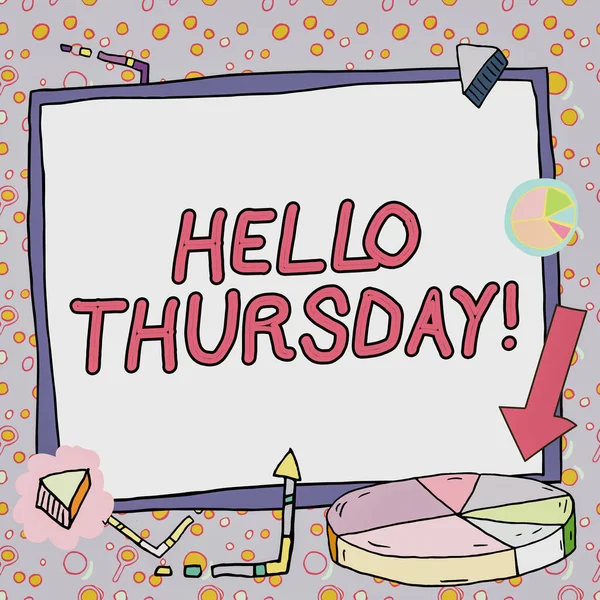 Подпись Концепцией Hello Thursday Business Idea Positive Message Friday Herald — стоковое фото