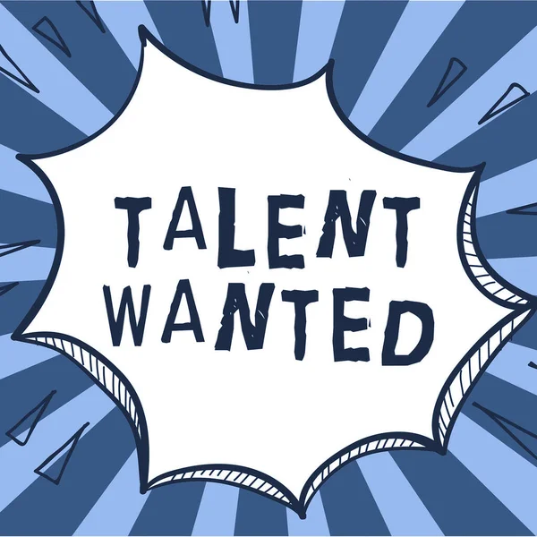 Sign Displaying Talent Wanted Επιχειρηματική Μέθοδος Παρουσίασης Για Τον Εντοπισμό — Φωτογραφία Αρχείου