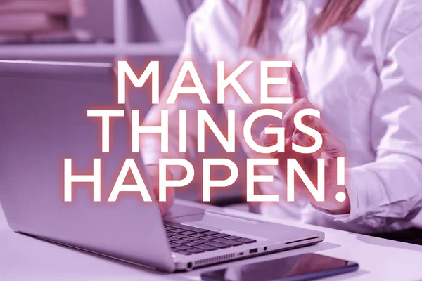 Bildunterschrift Make Things Happen Konzeptionelle Foto Inspiration Und Motivation Mehr — Stockfoto