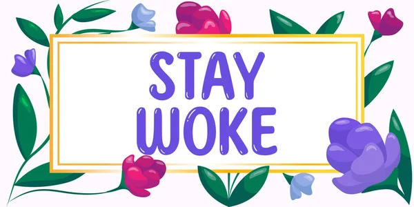 Segno Testo Che Mostra Stay Woke Business Idea Essere Conoscenza — Foto Stock