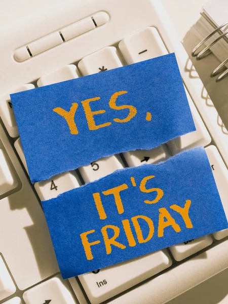 Text Sign Showing Yes Its Friday Internet Concept Having Weekend — Stock Photo, Image
