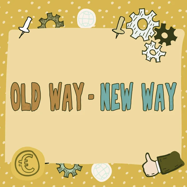 Sign Exibindo Old Way New Way Visão Geral Negócio Falando — Fotografia de Stock
