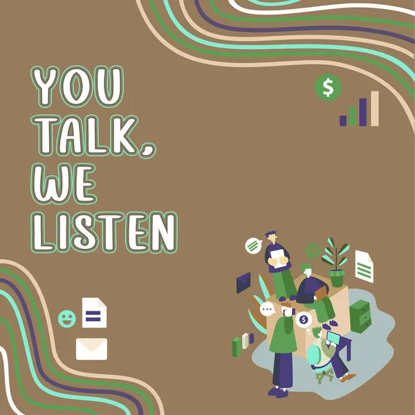 Sinal Texto Mostrando Você Fala Nós Ouvimos Conceito Internet Conversação — Fotografia de Stock