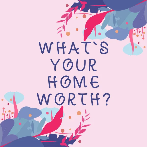 Text Zobrazující Inspiraci Whats Your Home Worth Konceptuální Foto Hodnota — Stock fotografie