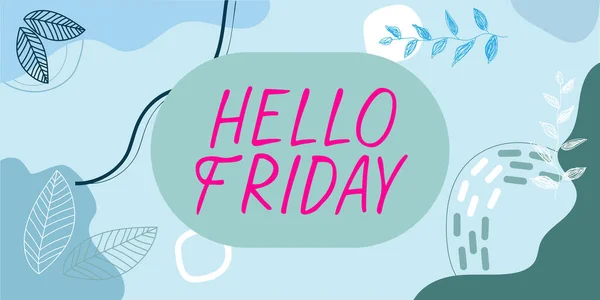 Writing Displaying Text Hello Friday Business Approach Greetings Fridays Because — Stock Photo, Image