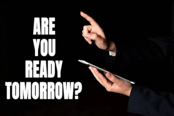 Εννοιολογική Επίδειξη Είστε Έτοιμοι Αύριο Εννοιολογική Φωτογραφία Προετοιμασία Για Μέλλον — Φωτογραφία Αρχείου