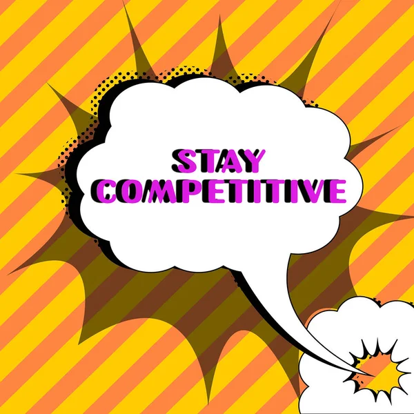 Text Rukopisu Stay Competitive Business Showcase Dobré Nebo Lepší Než — Stock fotografie