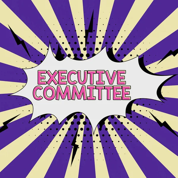 Text sign showing Executive Committee, Business showcase Group of Directors appointed Has Authority in Decisions