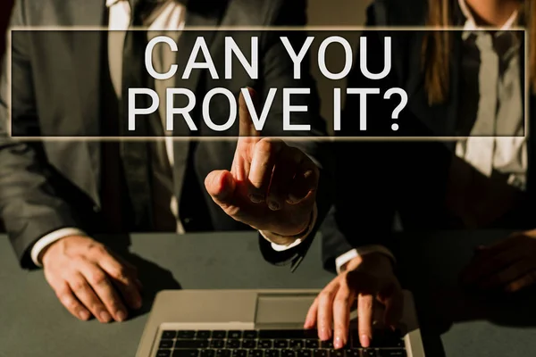 stock image Text caption presenting Can You Prove It, Business concept Asking Someone for evidence or approval Court