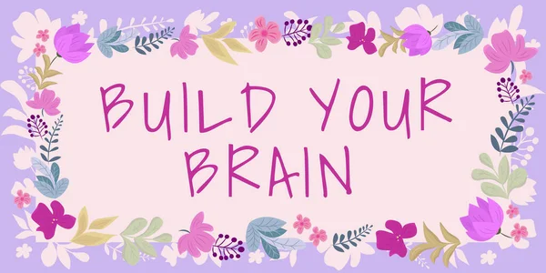 Signe Texte Montrant Construisez Votre Cerveau Mot Pour Activités Mentales — Photo