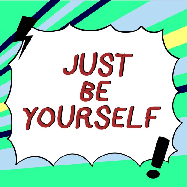 Konzeptionelle Anzeige Sei Einfach Selbst Konzeptionelle Foto Selbsteinstellung Selbstvertrauen Selbstbewusste — Stockfoto
