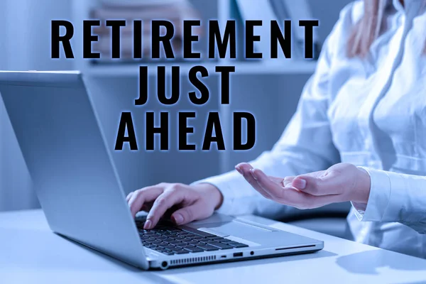 Título Conceptual Retirement Just Ahead Concept Meaning Fact Leaving One — Foto de Stock