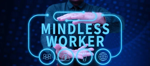 Hand Writing Sign Mindless Worker Εννοιολογική Φωτογραφία Χωρίς Έξυπνο Σκοπό — Φωτογραφία Αρχείου