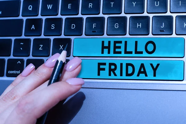 Conceptual Caption Hello Friday Word Greetings Fridays Because End Work — Stock Photo, Image
