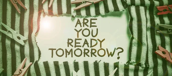 Sinal Texto Mostrando Você Está Pronto Amanhã Palavra Para Preparação — Fotografia de Stock