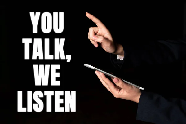 Legenda Texto Apresentando Você Fala Nós Ouvimos Foto Conceitual Conversação — Fotografia de Stock