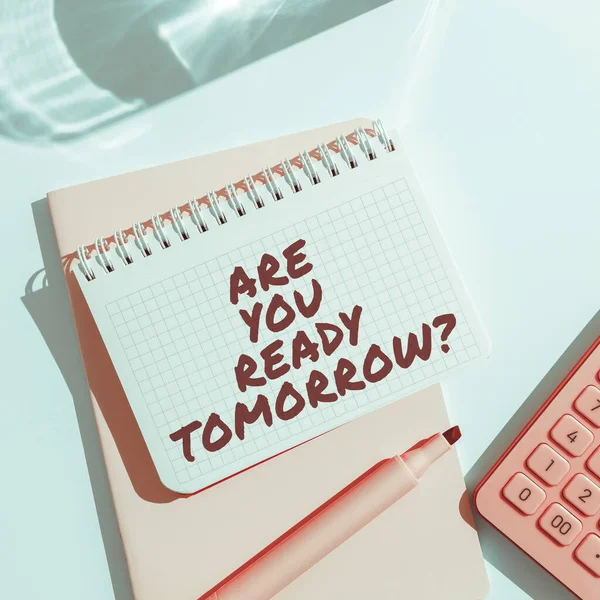 Textschild Mit Der Aufschrift You Ready Tomorrow Geschäftsübersicht Vorbereitung Auf — Stockfoto