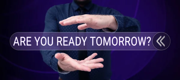 Handschriftliches Zeichen You Ready Tomorrow Konzeptionelle Fotovorbereitung Für Die Zukunft — Stockfoto