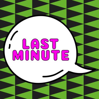 Etkinlikten önce olabilecek en son zamanda yapılan veya meydana gelen son dakika, iş vitrini ilhamını gösteren metin