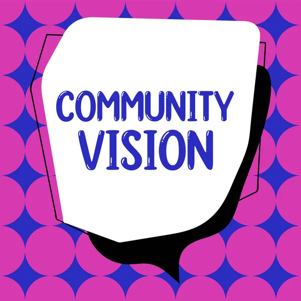 Ispirazione Mostrando Segno Community Vision Business Overview Quartiere Associazione Stato — Foto Stock