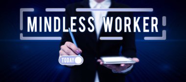 El yazısı işareti Akılsız İşçi, İş yaklaşımı Akıllıca bir amacı olmayan